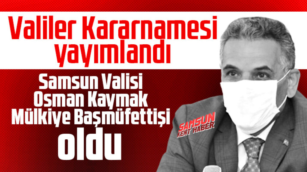 Samsun Valisi değişti! İşte Samsun'un yeni Valisi