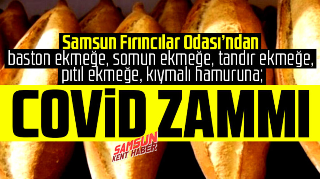 Samsun Fırıncılar Odası Korona Virüs sürecinde ekmek fiyatlarına zam yaptı