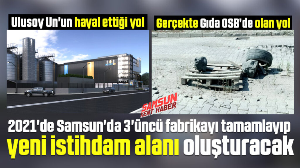 Samsun merkezli Ulusoy Un, 3'üncü fabrikasını 2021 yılında faaliyete geçirecek