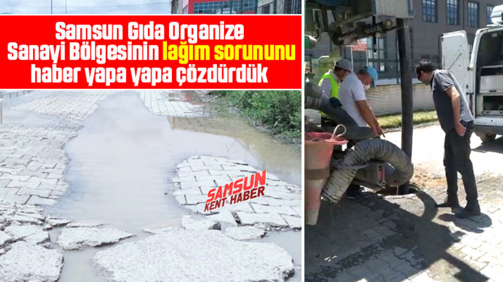 Samsun Gıda Organize Sanayi Bölgesinde yaşanan lağım sorunu çözüldü