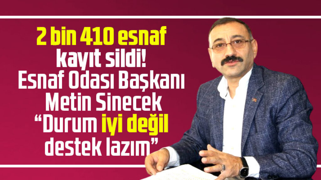 Samsun'da esnaf zorda! Esnaf Odası Başkanı Sinecek yeni destekler verilmesini istedi