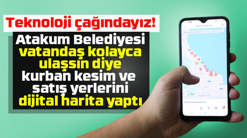Samsun'un Atakum ilçesinde kurban kesim ve satış yerleri dijital haritada