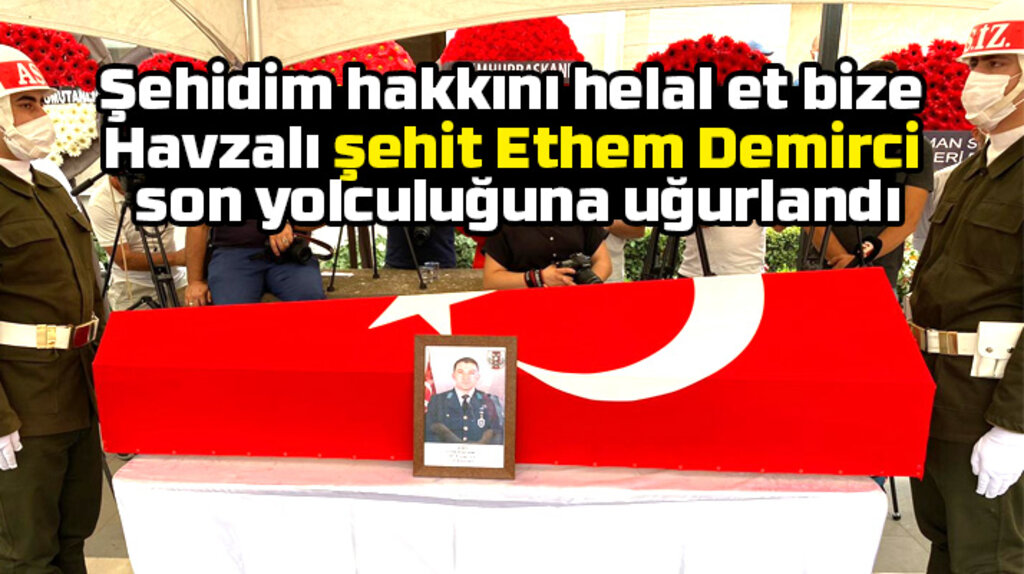 Samsun'da Havzalı şehit Ethem Demirci son yolculuğuna uğurlandı