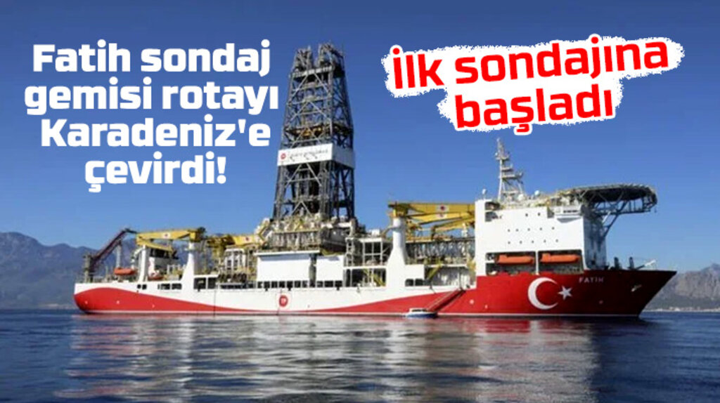 Fatih Sondaj Gemisi Karadeniz'e ilk sondajı vurdu