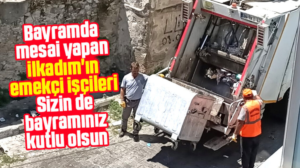 İlkadım Belediyesinin temizlik işçileri Kurban Bayramında mesai yaptı