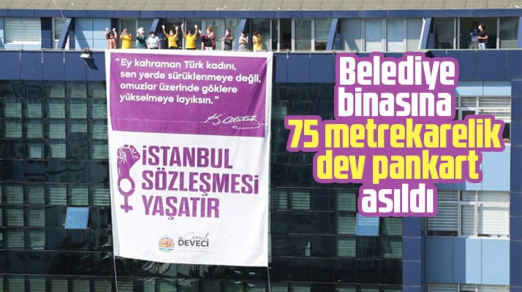 Atakum Belediyesinden İstanbul Sözleşmesine 75 metrekarelik pankartlı destek