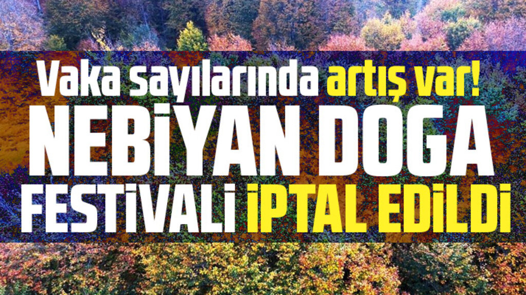 Korona vakalarında artış var! Samsun'da Nebiyan Doğa Festivali iptal edildi