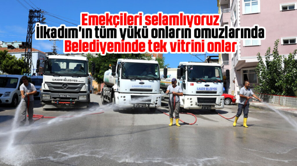 İlkadım Belediyesinin tek vitrini olan temizlik işçileri, 24 saat çalışıyor