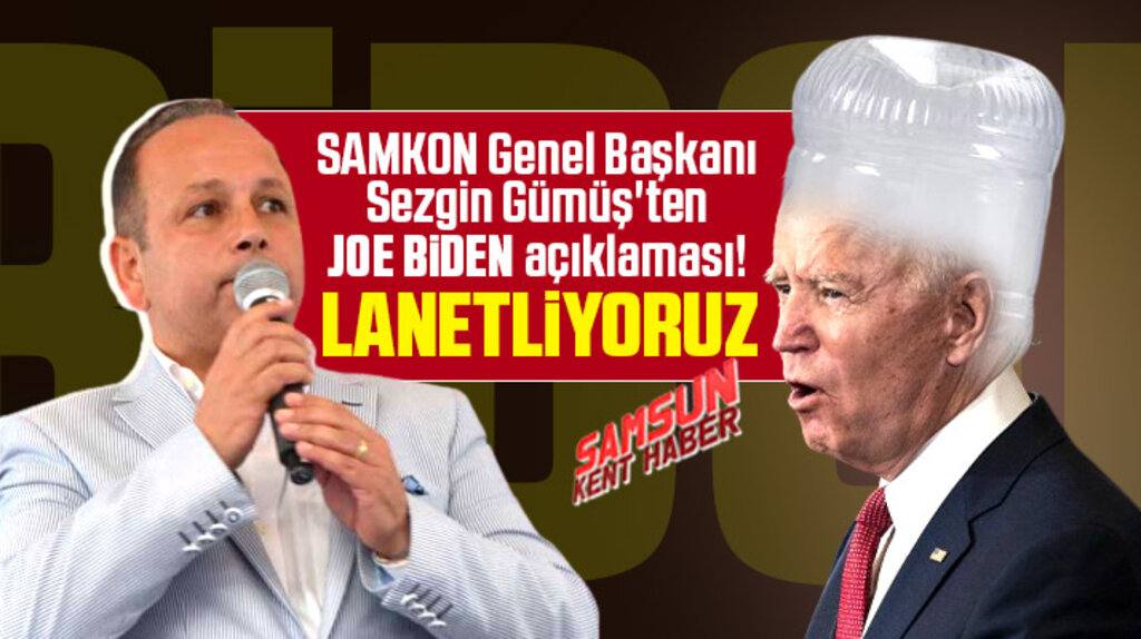 SAMKON Genel Başkanı Sezgin Gümüş Joe Biden'i lanetlediklerini açıkladı