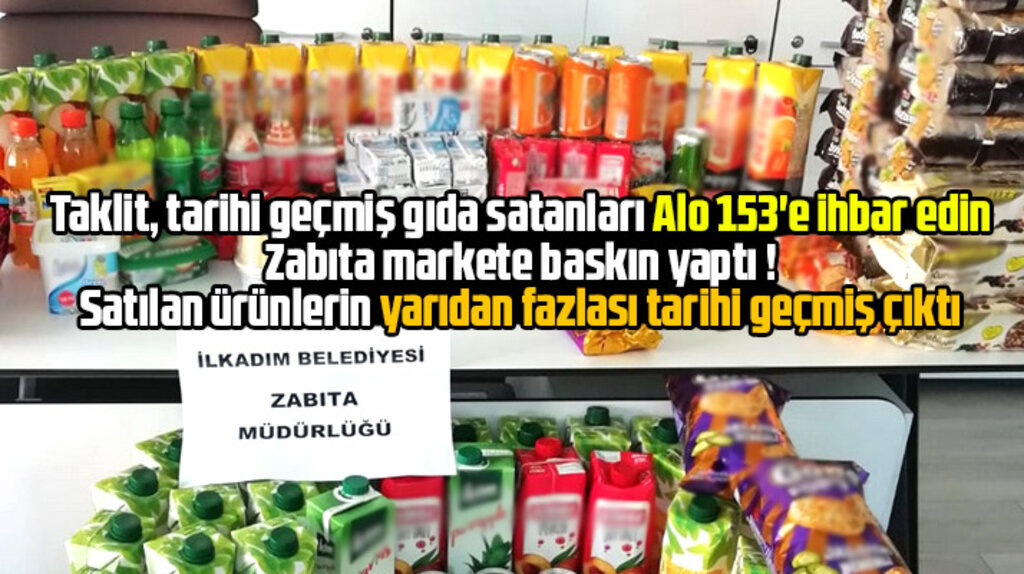 İlkadım Belediyesi Zabıtası markete baskın yaptı! Tarihi geçmiş çok sayıda gıda ele geçirildi