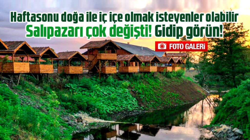 Samsun'un Salıpazarı ilçesi çok değişti! Salıpazarı kendine hayran bırakıyor