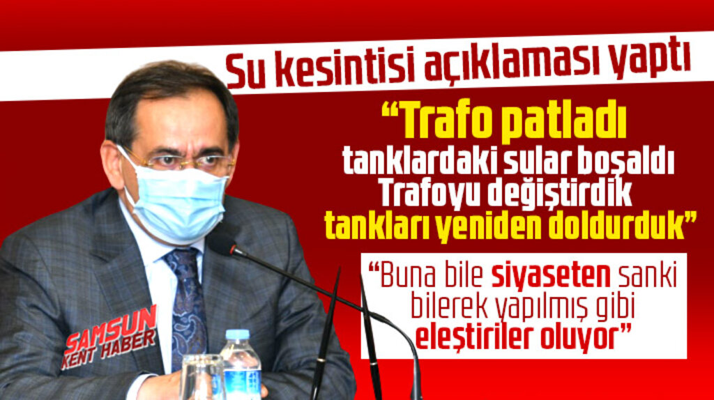 Mustafa Demir Samsun'un İlkadım ilçesinde yaşanan su kesintisi ile ilgili açıklama yaptı