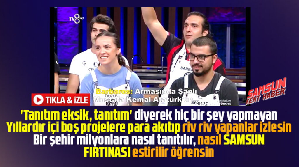 Master Chef yarışmasında Samsun ve Samsunspor rüzgarı esti