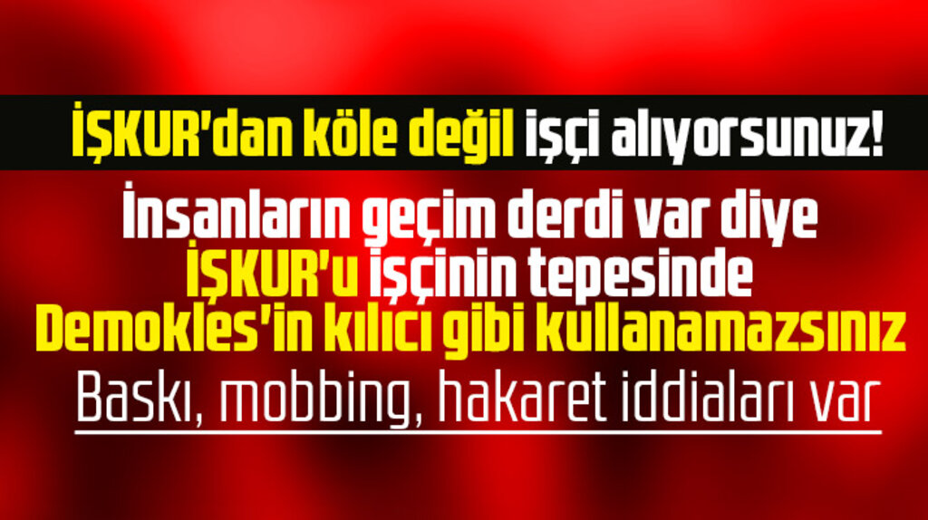 Samsun'da İŞKUR'dan işe alınan işçilere baskı ve mobbing uygulanıyor iddiası