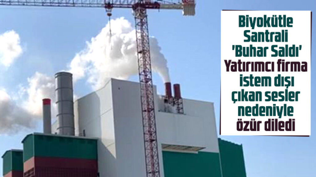 Çarşamba Biyokütle Enerji Santralinden buhar salımı açıklaması