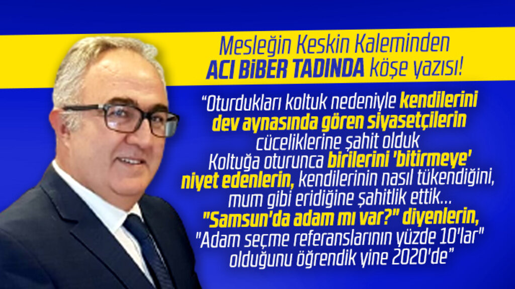 Samsun'da gazeteci Erdem Erol'dan acı biber tadında bir köşe yazısı