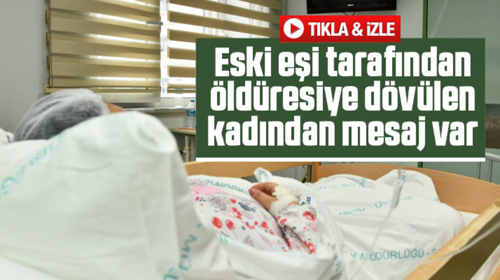 Samsun'da eski eşi İbrahim Zarap tarafından dövülen kadından mesaj var