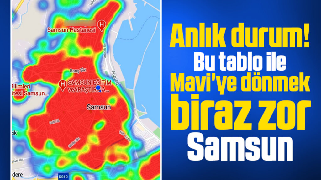 Samsun'un risk haritasında kırmızı bölgeler artıyor