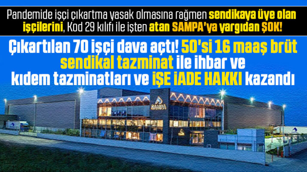 Samsun'da sendikaya üye olan işçiyi çıkartan SAMPA Otomotiv'e yargıdan şok karar