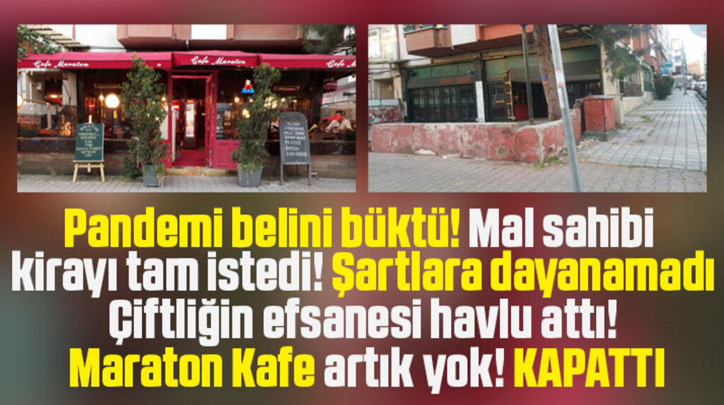Samsun'un efsanesi pandemiye dayanamadı! Maraton Kafe kapandı