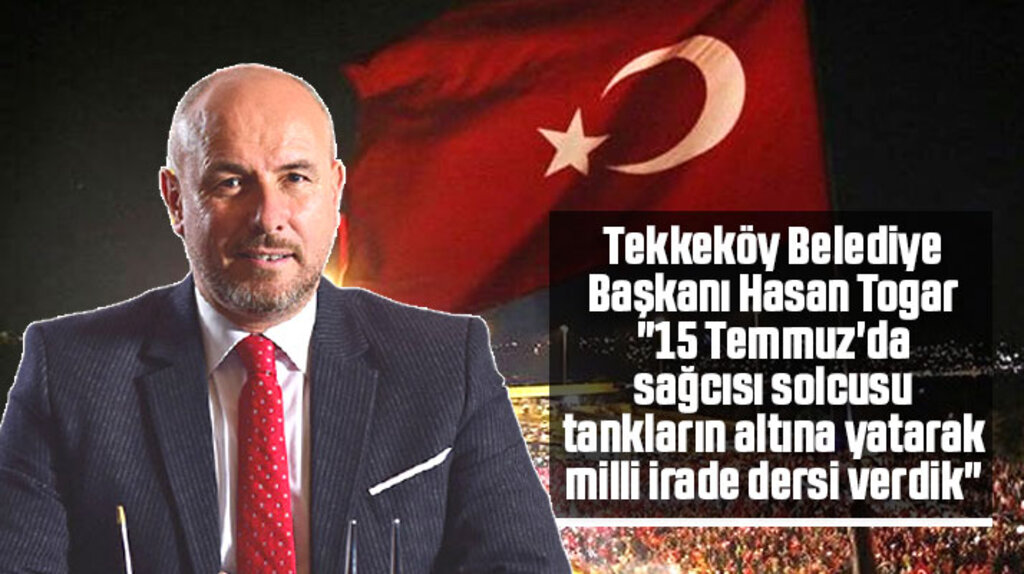 Hasan Togar'dan 15 Temmuz mesajı! Sağcısı solcusu milli irade dersi verdik