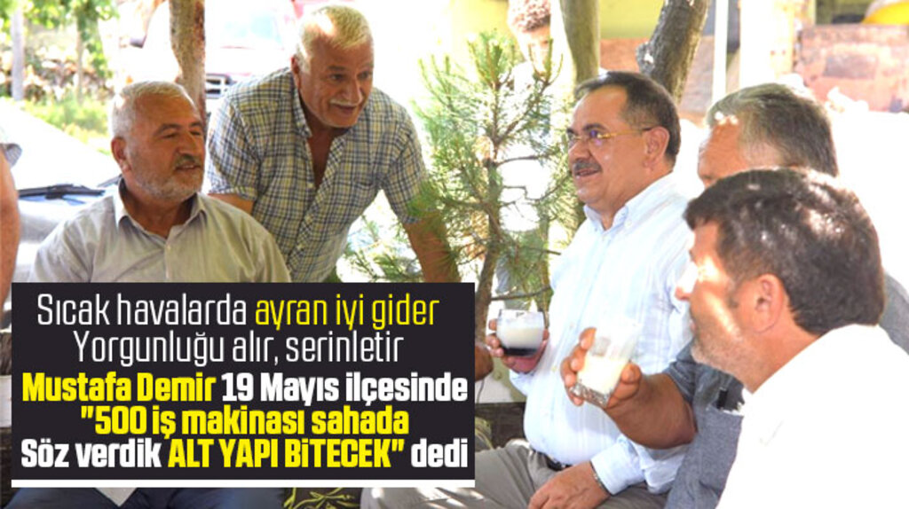 Samsun Büyükşehir Belediyesi Başkanı Demir alt yapıyı bitireceklerini açıkladı