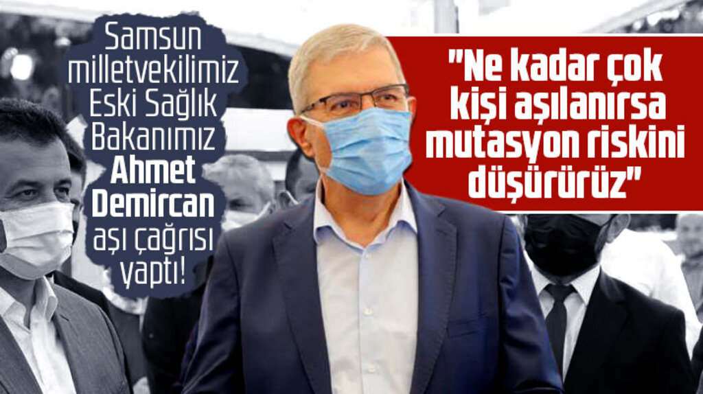 Sağlık eski Bakanı Ahmet Demircan'dan mutasyon uyarısı! Aşı olun