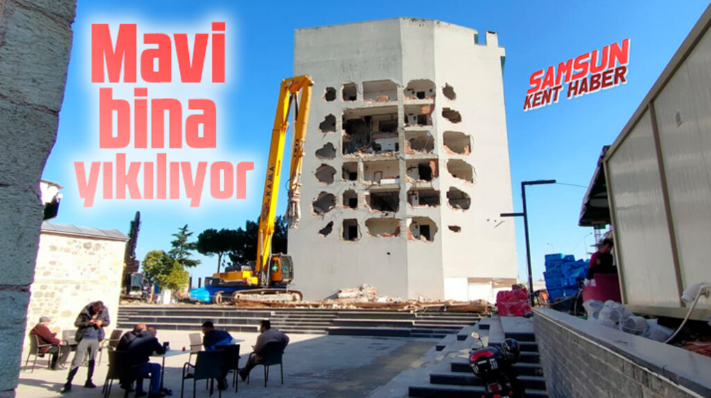 Samsun'da Mavi Bina olarak bilinen Apaydın İş Merkezinin yıkımına başlandı