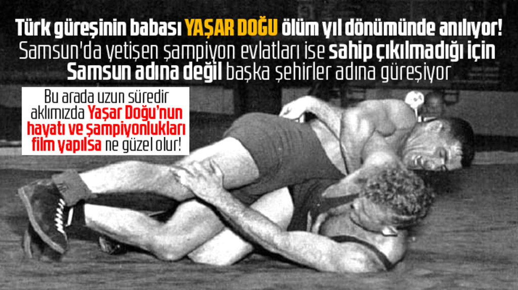 Samsunlu efsane güreşçi Yaşar Doğu ölüm yıldönümünde anılıyor! Yaşar Doğu kimdir