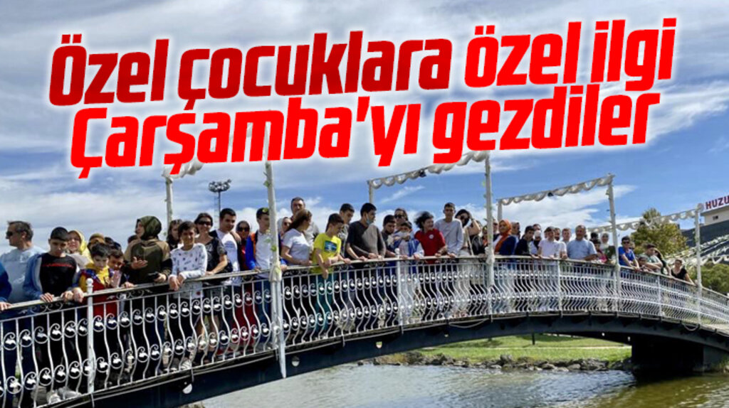 Samsun'da özel eğitim öğrencileri Çarşamba ilçesini gezdi