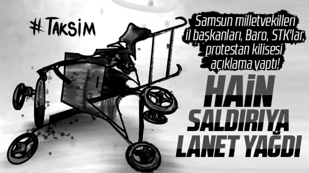 Samsun Taksim'de düzenlenen bombalı terörist saldırıyı lanetledi