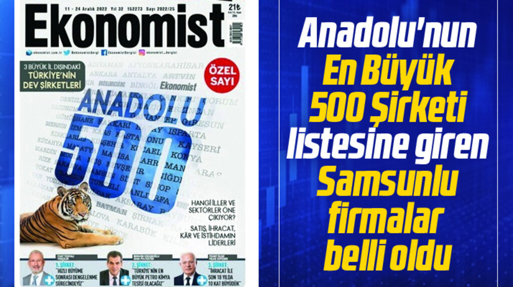 Samsun'da 2021 yılı Anadolu'nun En Büyük 500 Şirketi listesine giren firmalar belli oldu