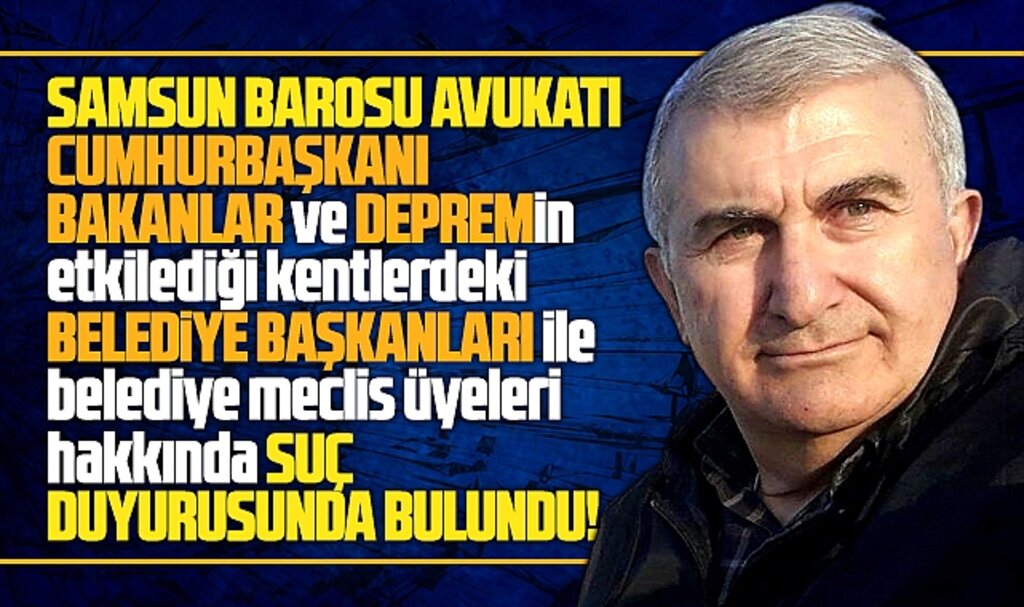 Samsun'da avukat Cimşit'ten Yargıtay'a deprem suç duyurusu!