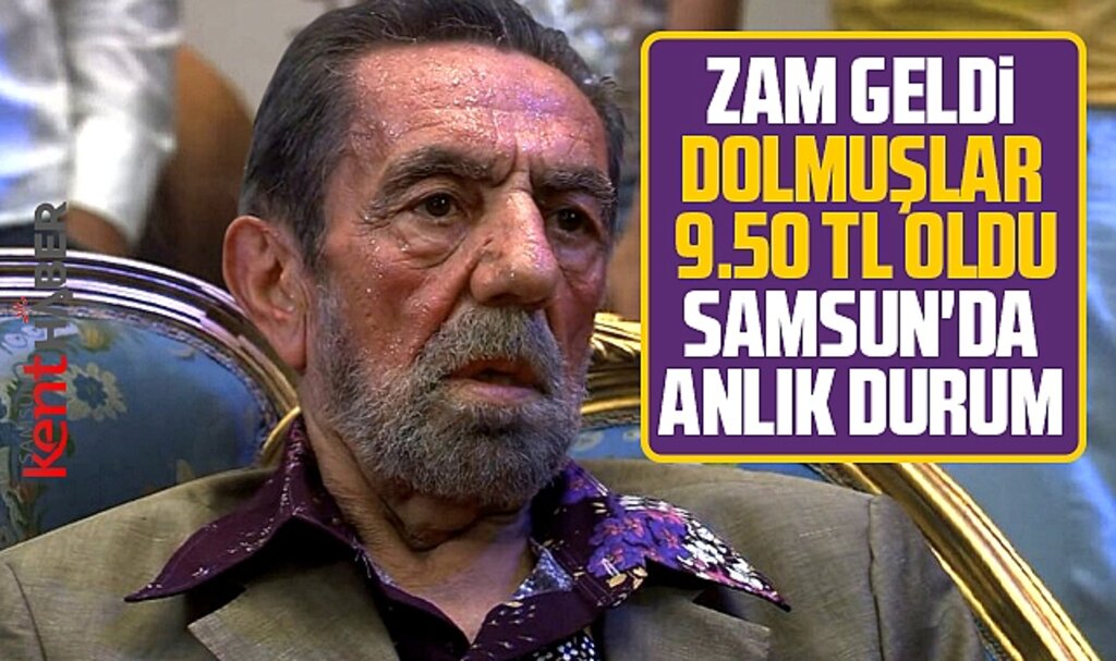 Samsun'da dolmuşlara zam geldi! Kişi başı ücret 9.50 TL oldu