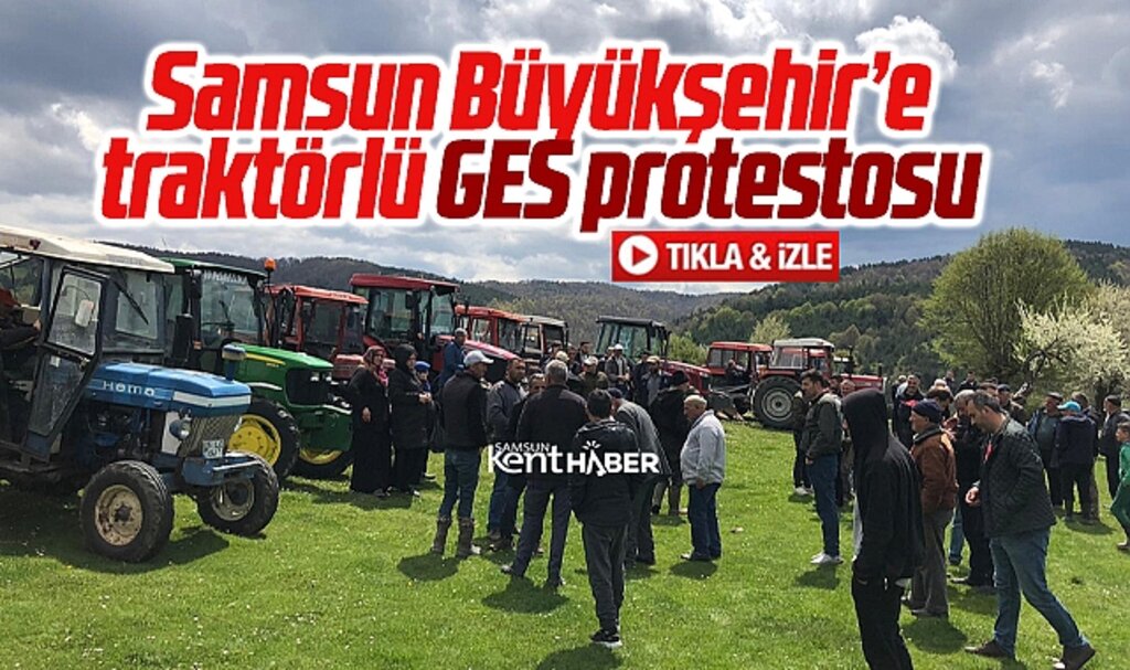 Samsun Büyükşehir'e Tatlıcak Yaylasında traktörlü GES protestosu