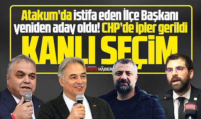 Samsun'da CHP Atakum İlçe Kongresi öncesi ipler gerildi! Adem Kürek tepkisi!