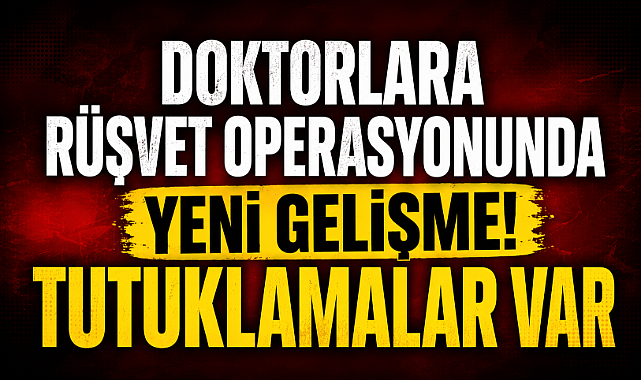 Samsun'da rüşvet operasyonunda son dakika! İki doktor tutuklandı