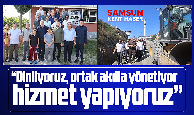 Samsun'da Canik Belediyesi Canik ilçesine hizmetleri ortak akılla yapıyor