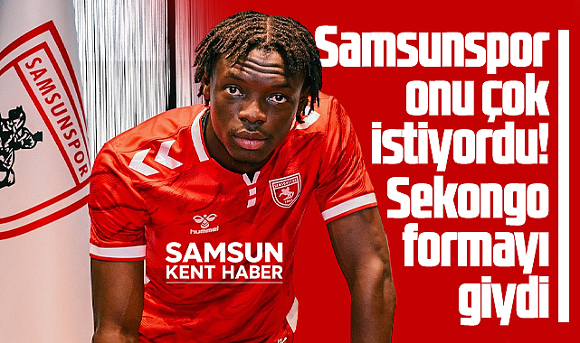 Samsunspor onu çok istiyordu! Sekongo formayı giydi!