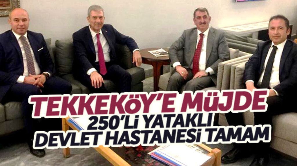 Samsun'un Tekkeköy ilçesinde 250 yatak kapasiteli devlet hastanesi yapılacak