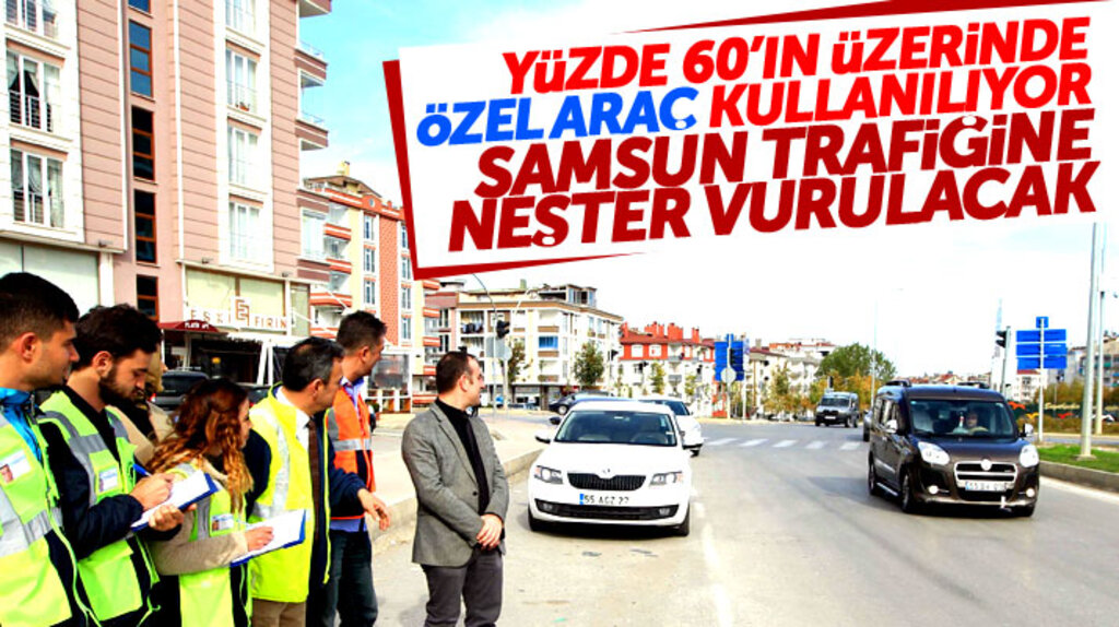Samsun'da şehir trafiğinin gelecek 15 yıllık sorununa neşter vurulacak