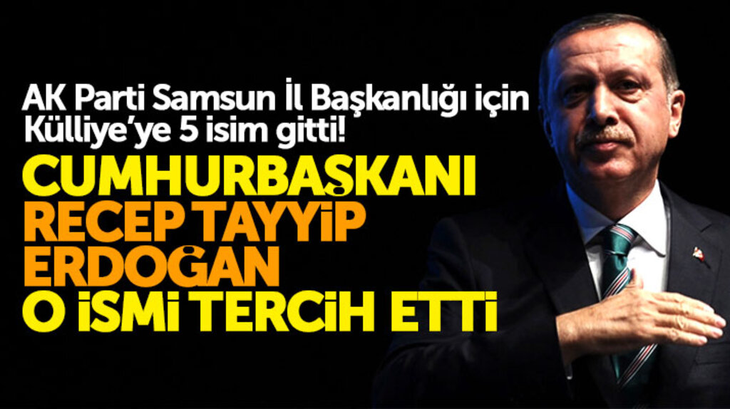 AK Parti Samsun İl Başkanlığı için Cumhurbaşkanı Erdoğan Hakan Karaduman'ı seçti