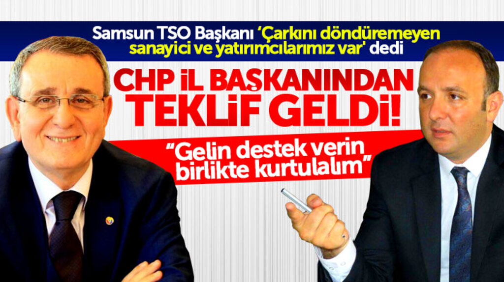 Samsun CHP'den Samsun TSO Başkanı Murzioğlu'na çağrı: Gelin birlikte kurtulalım