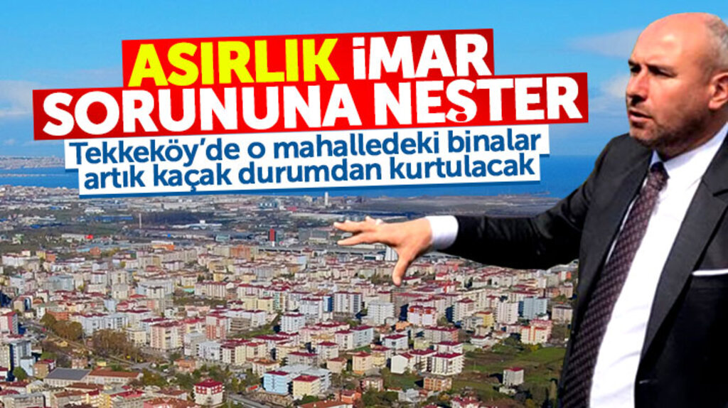 Samsun Tekkeköy'de Çay mahallesinin asırlık imar sorununa neşter vuruldu