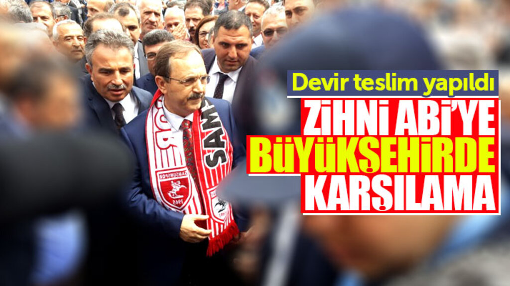 Zihni Şahin, Samsun Büyükşehir Belediyesi Başkanlık koltuğunu devraldı