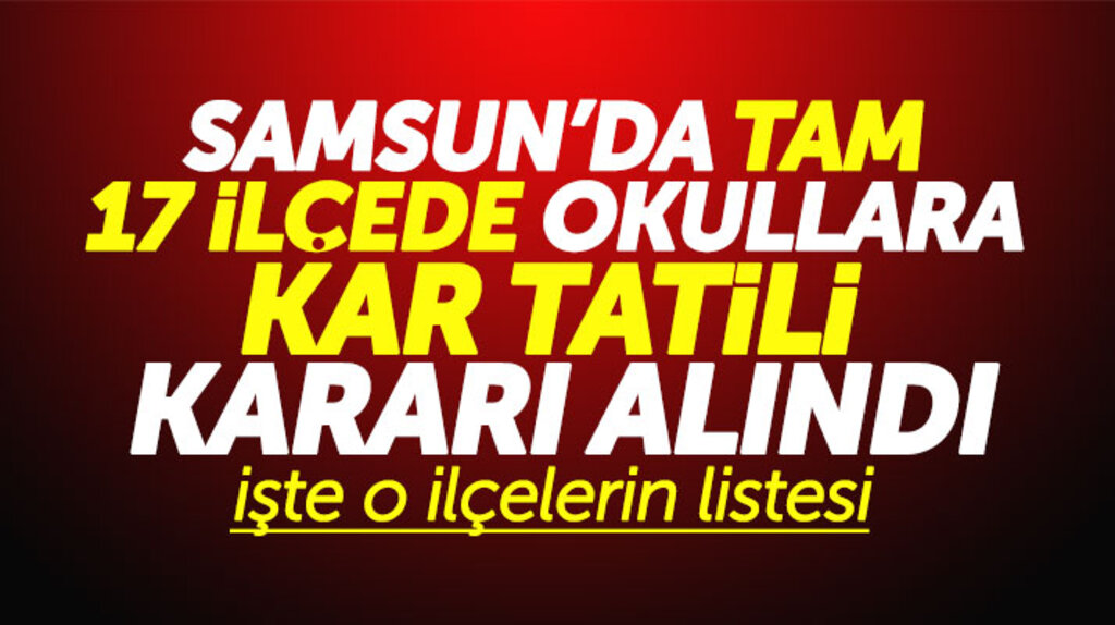 Samsun'da Çarşamba günü için okullar 17 ilçede kar nedeniyle tatil edildi