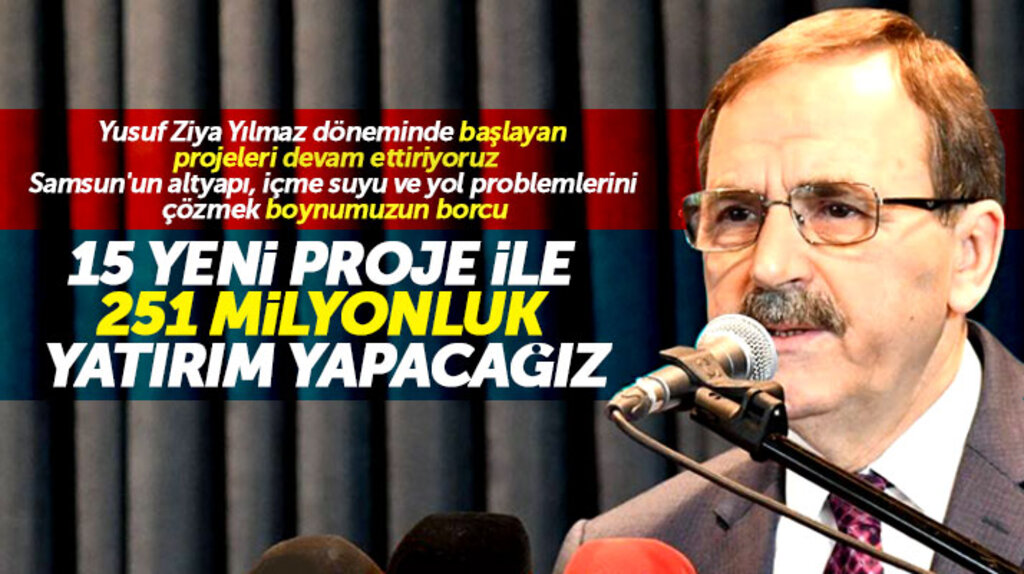Zihni Şahin Samsun'a 15 yeni proje ile 251 milyonluk yatırım yapacaklarını açıkladı