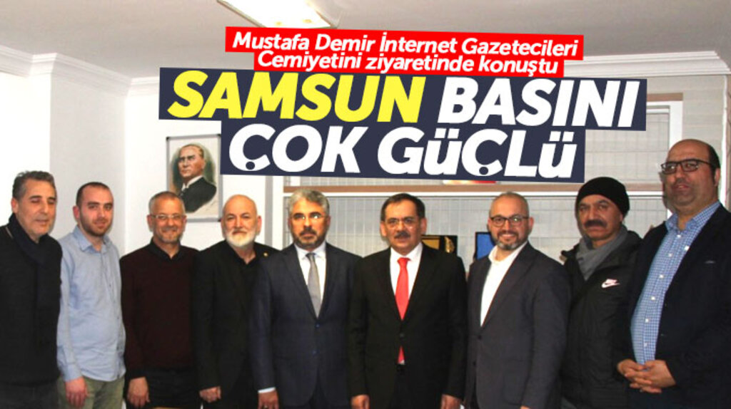 Cumhur ittifakının adayı Mustafa Demir, Samsun İnternet Gazetecileri Cemiyetini ziyaret etti
