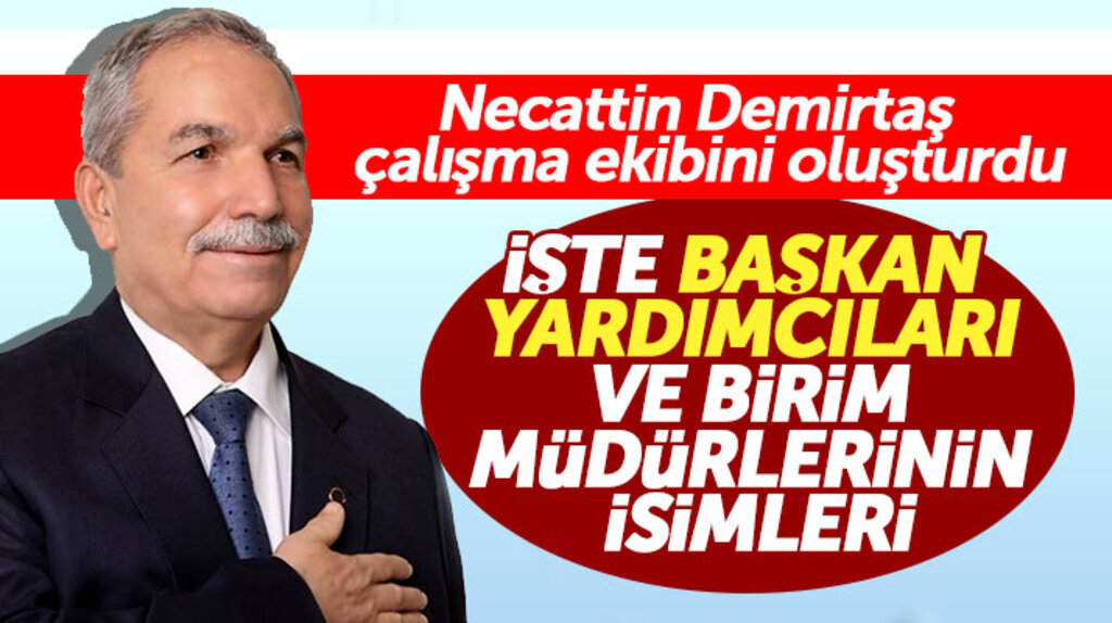 Necattin Demirtaş'ın İlkadım Belediyesinde başkan yardımcıları ve birim müdürleri belli oldu