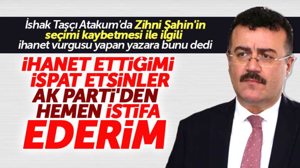 Atakum Belediyesi eski Başkanı Taşçı: İhanet ettiğimi ispat etsinler AK Parti'den istifa ederim
